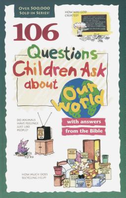 106 Questions Children Ask about Our World - Tyndale Publishers, and Lucas, Daryl J, and Veerman, David R