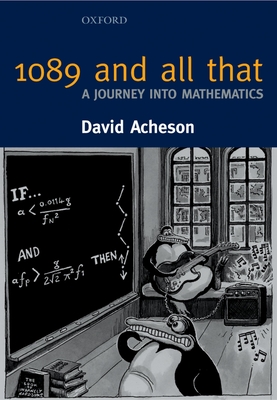1089 and All That: A Journey Into Mathematics - Acheson, David
