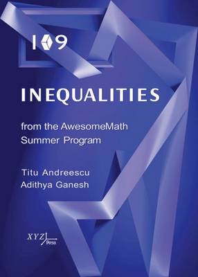 109 Inequalities from the AwesomeMath Summer Program - Andreescu, Titu, and Ganesh, Adithya