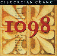 1098 Cistercian Chant: Gregorian Chants Celebrating the 900th Anniversary of the Order of Cteaux