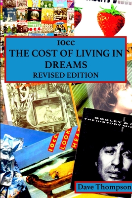 10cc: The Cost of Living in Dreams (Revised Edition) - Thompson, Dave