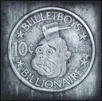 10ct. Billionaire - Bulletboys