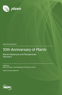 10th Anniversary of Plants: Recent Advances and Perspectives Volume II