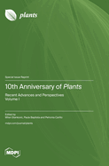 10th Anniversary of Plants: Recent Advances and Perspectives