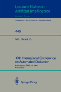 10th International Conference on Automated Deduction: Kaiserslautern, Frg, July 24-27, 1990. Proceedings