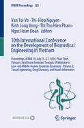 10th International Conference on the Development of Biomedical Engineering in Vietnam: Proceedings of Bme 10, July 25-27, 2024, Phan Thiet, Vietnam: Healthcare Evolution Towards 5p Medicine in Low- And Middle-Income Countries Ecosystem - Volume 2...