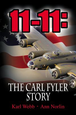 11-11: The Carl Fyler Story - Webb, Karl, and Norlin, Ann