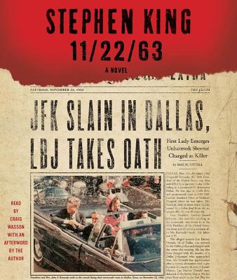 11/22/63 - King, Stephen, and Wasson, Craig (Read by)