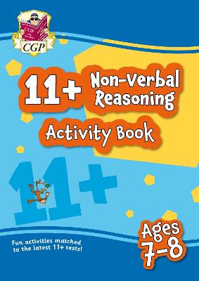 11+ Activity Book: Non-Verbal Reasoning - Ages 7-8 - CGP Books (Editor)