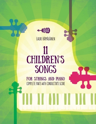 11 Children's Songs for String and Piano: Complete Parts with Conductor's Score - Hamalainen, Lauri Juhani