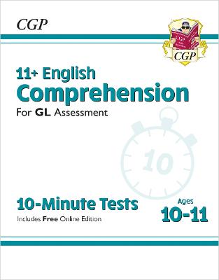 11+ GL 10-Minute Tests: English Comprehension - Ages 10-11 Book 1 (with Online Edition): for the 2025 exams - CGP Books (Editor)