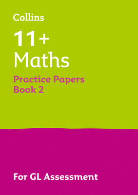 11+ Maths Practice Papers Book 2: For the 2025 Gl Assessment Tests - Collins 11+