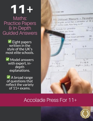 11+ Maths: Practice Papers & In-Depth Guided Answers: Practice Papers & In-Depth Guided Answers: Volume Two: Practice Papers & In-Depth Guided Answers - Press, Accolade, and Rajecki-Doyle, Anthony