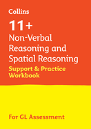 11+ Non-Verbal Reasoning and Spatial Reasoning Support and Practice Workbook: For the Gl Assessment 2025 Tests