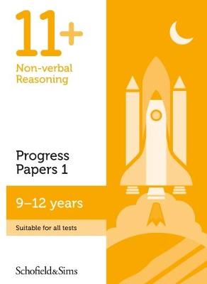 11+ Non-verbal Reasoning Progress Papers Book 1: KS2, Ages 9-12 - Schofield & Sims, Rebecca, and Brant