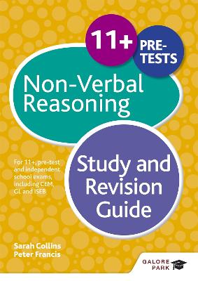 11+ Non-Verbal Reasoning Study and Revision Guide: For 11+, pre-test and independent school exams including CEM, GL and ISEB - Francis, Peter, and Collins, Sarah