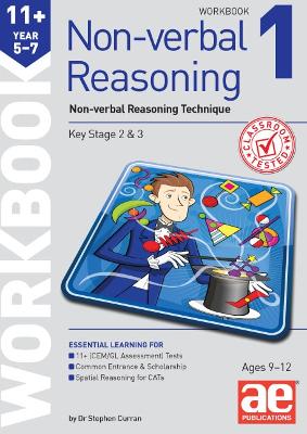 11+ Non-verbal Reasoning Year 5-7 Workbook 1: Including Multiple-choice Test Technique - Curran, Stephen C., and Mann, Tandip Singh (Editor), and Richardson, Andrea F. (Editor)