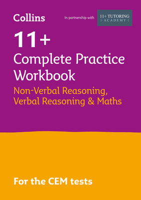 11+ Verbal Reasoning, Non-Verbal Reasoning & Maths Complete Practice Workbook: For the 2025 Cem Tests - Collins 11+, and 11 Plus Tutoring Academy, The, and McMahon, Philip