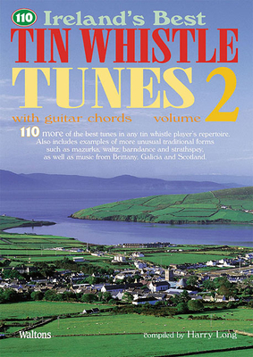 110 Ireland's Best Tin Whistle Tunes, Volume 2 - Long, Harry (Compiled by)