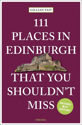 111 Places in Edinburgh That You Shouldn't Miss - Tait, Gillian
