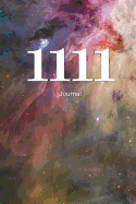 1111 Journal: Angel Number Writing Notebook 100 Lined Pages 6x9 Spiritual Guidance Number