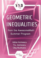 113 Geometric Inequalities from the Awesomemath Summer Program