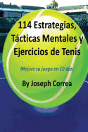 114 Estrategias, Tacticas Mentales y Ejercicios de Tenis: Mejore su juego en 10 dias