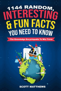 1144 Random, Interesting & Fun Facts You Need To Know - The Knowledge Encyclopedia To Win Trivia