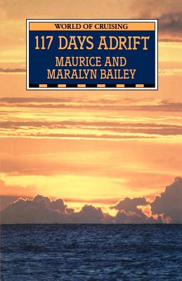 117 Days Adrift - Bailey, Maralyn, and Bailey, Maurice