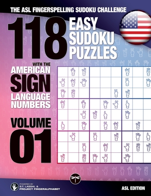 118 Easy Sudoku Puzzles With the American Sign Language Numbers: The ASL Fingerspelling Sudoku Challenge - Lassal, S T, and Project Fingeralphabet