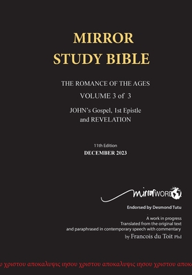 11th Edition Paperback Mirror Study Bible VOL 3 Updated December 2023 John's Writings; Gospel; 1st Epistle & Apocalypse - Du Toit, Francois