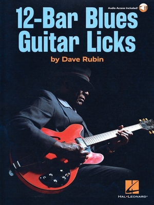 12-Bar Blues Guitar Licks: Book with Online Audio by Dave Rubin - Rubin, Dave