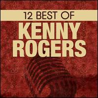 12 Best of Kenny Rogers - Kenny Rogers