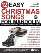 12 Easy Christmas Songs for Mandolin: Beginner and Intermediate Arrangements of Every Song