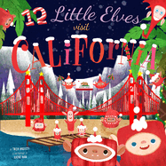 12 Little Elves Visit California: Volume 3