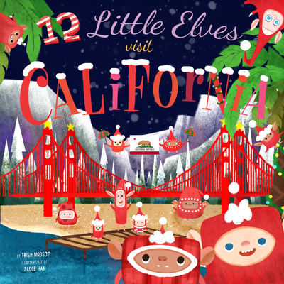 12 Little Elves Visit California: Volume 3 - Madson, Trish