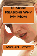 12 More Reasons Why My Mom
