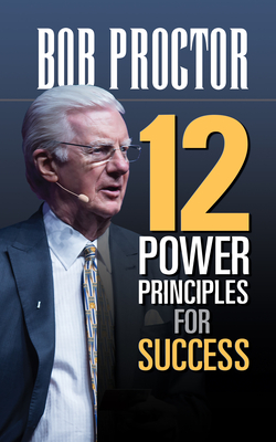 12 Power Principles for Success - Proctor, Bob