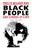 12 Reasons Why: Black People Are Losing in Life