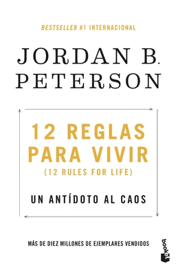12 Reglas Para Vivir: Un Antdoto Al Caos / 12 Rules for Life: An Antidote to Chaos - Peterson, Jordan B