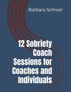 12 Sobriety Coach Sessions for Coaches and Individuals