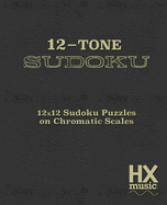 12-Tone Sudoku: 12x12 Sudoku Puzzles On Chromatic Scales