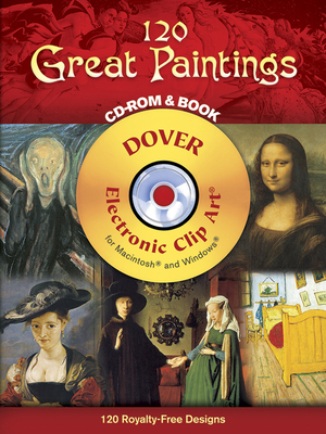 120 Great Paintings CD-ROM and Book - Grafton, Carol Belanger (Editor), and Dover Clip Art Editors