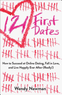 121 First Dates: How to Succeed at Online Dating, Fall in Love, and Live Happily Ever After (Really!)