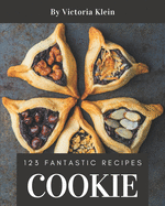 123 Fantastic Cookie Recipes: More Than a Cookie Cookbook