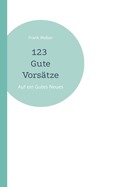 123 Gute Vors?tze: Auf ein Gutes Neues