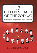 13 Different Men of the Zodiac: Astrological Insights into Male Behavior