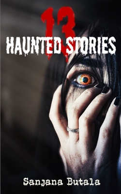 13 Haunted Stories - Butala, Sanjana