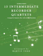 13 Intermediate Recorder Quartets - Score & Parts