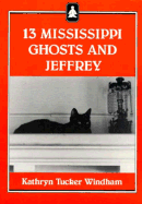 13 Mississippi Ghosts and Jeffrey - Windham, Kathryn Tucker